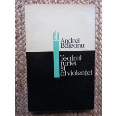 TEATRUL FURIEI SI AL VIOLENTEI-ANDREI BALEANU BIBLIOTECA LIGIA MACOVEI