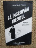 Anatolie Panis - Să &Icirc;ngropăm Trecutul (Roman Document 1994), Coperta Florin Puca, Beletristica