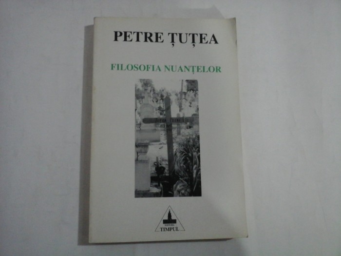 FILOSOFIA NUANTELOR - PETRE TUTEA