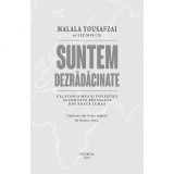 Suntem dezradacinate. Calatoria mea si povestile altor fete refugiate din toata lumea, Malala Yousafzai , Liz Welch