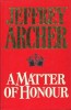 Jeffrey Archer - A Matter of Honour, HODDER &amp; STOUGHTON, 1986, hardcover, Carte in engleza
