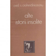 Ovidiu S. Crohmalniceanu - Alte istorii insolite - 134477