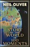 The Story of the World in 100 Moments | Neil Oliver, Transworld Publishers Ltd