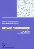 Matematici pentru economisti. Aplicatii - Tatiana Corina Dosescu, Bogdan Nicolae Toader