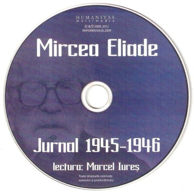 CD Mircea Eliade Lectura: Marcel Iureș &amp;lrm;&amp;ndash; Jurnal 1945-1946, original foto