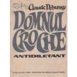 Domnul Croche antidiletant