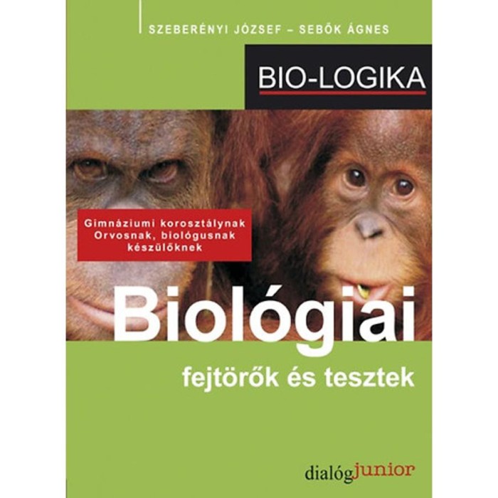 Biol&oacute;giai fejt&ouml;rők &eacute;s tesztek - Bio-logika - Szeber&eacute;nyi J&oacute;zsef