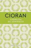Exerciții de admirație - Hardcover - Emil Cioran - Humanitas