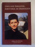 GHELASIE ISIHASTUL , IUBITORUL DE DUMNEZEU , 2004