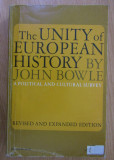 John Bowle - The Unity of European History. A Political and Cultural Survey