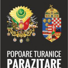 Popoare Turanice Parazitare - Nicolae Iorga