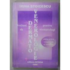 NOTIUNI DE DERMATO - VENEROLOGIE PENTRU STOMATOLOGI de IRINA STOICESCU , 1999