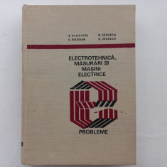 ELECTROTEHNICA. MASURARI SI MASINI ELECTRICE. PROBLEME [TIRAJ MIC, 5120 EXEMPL.]