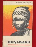 Romulus Vulcanescu, &quot;Bosimanii&quot; - Editura Tineretului, 1967