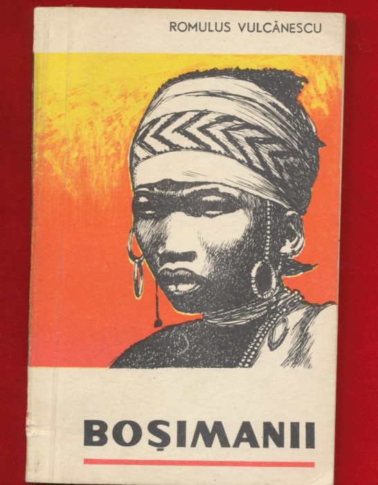 Romulus Vulcanescu, &quot;Bosimanii&quot; - Editura Tineretului, 1967