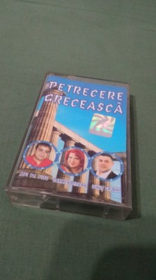 CASETA AUDIO MANELE -PETRECERE GRECEASCA ORIGINALA !!! RAR!!!! foto