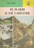 Cumpara ieftin Pe Plaiuri Si Vai Carpatine - Paul Decei