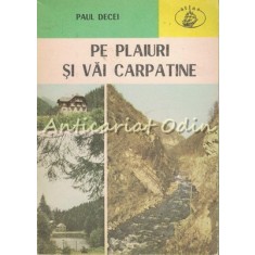 Pe Plaiuri Si Vai Carpatine - Paul Decei