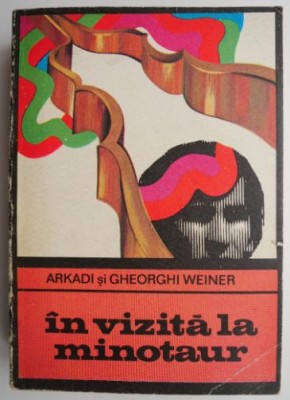 In vizita la minotaur &amp;ndash; Arkadi Weiner, Gheorghi Weiner foto