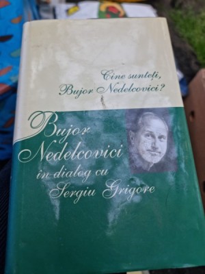 Cine sunteti Bujor Nedelcovici? Bujor Nedelcovici in dialog cu Sergiu Grigore foto