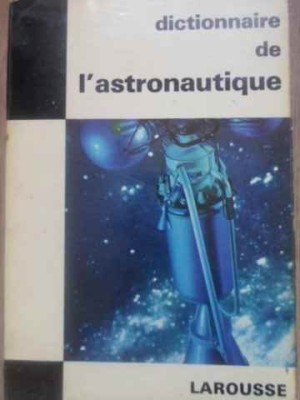 DICTIONNAIRE DE L&amp;#039;ASTRONAUTIQUE-THOMAS DE GALIANA-227662 foto