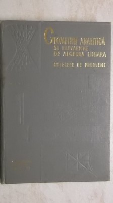 Ion D. Teodorescu - Geometrie analitica si elemente de algebra liniara foto