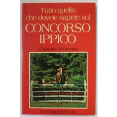 TUTTO QUELLO CHE DOVETE SAPERE SUL CONCORSO IPPICO di G. MARCONE e M. GENNERO , 1983 , TEXT IN LIMBA ITALIANA