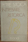 PETRE STOICA - INTREBARE RETORICA (POEME) [editia princeps, 1983]