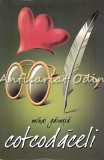 Cotcodaceli - Mihai Gainusa, Editura Stefan, 2004, Roman, 239 pagini
