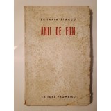 Zaharia Stancu - Anii de fum (Ed. Prometeu; 1944) (vezi descriere!)