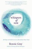Whispers of Rest: 40 Days of God&#039;s Love to Revitalize Your Soul