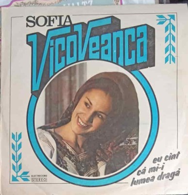 Disc vinil, LP. EU CANT CA MI-I LUMEA DRAGA-SOFIA VICOVEANCA-219255 foto