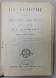 CATECHISME DE LA DOCTRINE CHRETIENNE , publie par ordre de S.S. LE PAPE PIE X , 1913 , PREZINTA INSEMNARI SI SUBLINIERI *