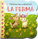 Cumpara ieftin Carticica mea cu ferestruici. La ferma/***