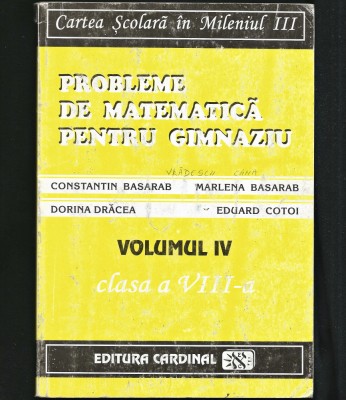 PROBLEME DE MATEMATICĂ PENTRU GIMNAZIU - CONSTANTIN BASARAB - CLASA A VIII-A foto