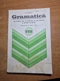 manual de gramatica - cu notiuni de vocabular si de istoria a limbi romane - pentru clasa a 8-a - din anul 1977
