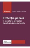 Protectia penala in exercitarea profesiilor liberale din domeniul juridic - Mirela Mihaela Apostol