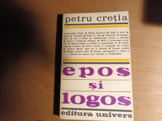 EPOS SI LOGOS - PETRU CRETIA, ED UNIVERS 1981, 262 PAG foto