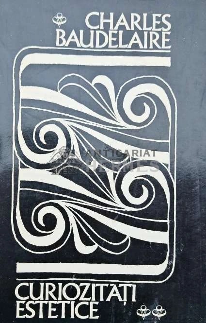 Curiozitati estetice - 1971 - Charles Baudelaire (AQ172)
