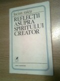 Cumpara ieftin Lucian Raicu - Reflectii asupra spiritului creator (Cartea Romaneasca, 1979)