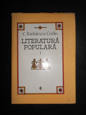 C. Radulescu-Codin - Literatura populara volumul 1 (1986, editie cartonata) foto