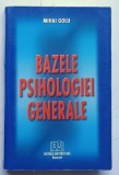 BAZELE PSIHOLOGIEI GENERALE de MIHAI GOLU , 2005