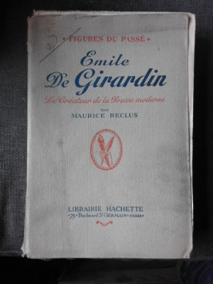EMILE DE GIRARDIN, LE CREATEUR DE LA PRESSE MODERNE - MAURICE RECLUS (CARTE IN LIMBA FRANCEZA) foto