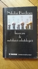 Nikolai Berdiaev - Incercare de metafizica eshatologica (filosofie viata spirituala meditatie cunoastere existenta destin crestinism sfarsitul lumii)