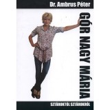 G&oacute;r Nagy M&aacute;ria - Szt&aacute;rokt&oacute;l szt&aacute;rokr&oacute;l - Dr. Ambrus P&eacute;ter