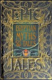 Egyptian Myths &amp; Tales: Epic Tales