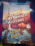 Directia Informatii Militare intre Fictiune si Adevar, Bucuresti, 1994, 260 p