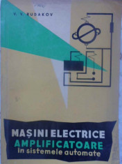 MASINI ELECTRICE AMPLIFICATOARE IN SISTEMELE AUTOMATE-V.V. RUDAKOV foto