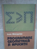 Ioan Marusciac - Programare geometrica si aplicatii (editia 1978)