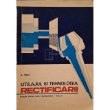 M. Cretu - Utilajul si tehnologia rectificarii (Editia: 1973)